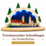 Tirschenreuther Schwibbogen mit Fischhofbrücke, Stadtpfarrkirche und Klettnersturm